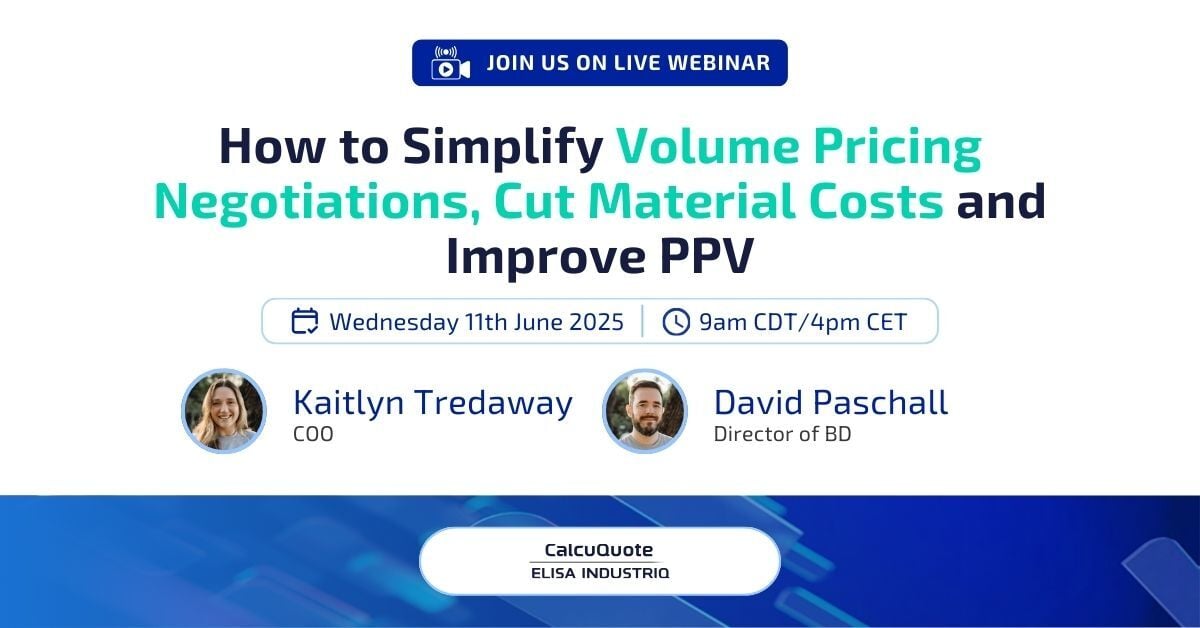 CalcuQuote webinar_How to Simplify Volume Pricing Negotiations, Cut Material Costs and Improve PPV